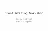 Grant Writing Workshop Becky Leifert Robin Chapman.
