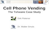 Cell Phone Vending The Tshwane Case Study Dirk Pieterse Dr. Walter Smuts Cell Power.