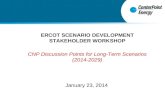 ERCOT SCENARIO DEVELOPMENT STAKEHOLDER WORKSHOP CNP Discussion Points for Long-Term Scenarios (2014-2029) January 23, 2014.