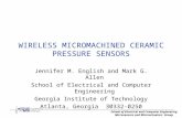 School of Electrical and Computer Engineering Microsensors and Microactuators Group WIRELESS MICROMACHINED CERAMIC PRESSURE SENSORS Jennifer M. English.