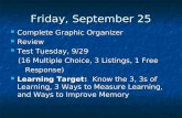 Friday, September 25 Complete Graphic Organizer Complete Graphic Organizer Review Review Test Tuesday, 9/29 Test Tuesday, 9/29 (16 Multiple Choice, 3 Listings,