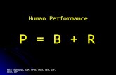 Pete Engelbert, CSP, RPIH, CHST, CET, CIT, CSSM, CIP Human Performance P = B + R.