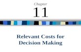 Relevant Costs for Decision Making Chapter 1 1. © The McGraw-Hill Companies, Inc., 2002 Irwin/McGraw-Hill 2 Cost Concepts for Decision Making A relevant.