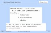 15-1 Design of UAV Systems Air vehicle parametricsc 2002 LM Corporation Lesson objective - to discuss Air vehicle parametrics including … Rationale Applications.