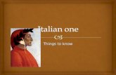 Things to know.   Originally from LATIN Where the Italian language comes from.