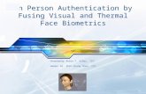 LOGO On Person Authentication by Fusing Visual and Thermal Face Biometrics Presented by: Rubie F. Vi ñ as, 方如玉 Adviser: Dr. Shih-Chung Chen, 陳世中.
