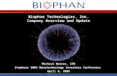 Biophan Technologies, Inc. Company Overview and Update Michael Weiner, CEO Stephens 2005 Nanotechnology Investors Conference April 6, 2005.
