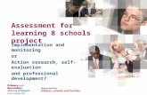 Assessment for learning 8 schools project Implementation and monitoring or Action research, self-evaluation and professional development?
