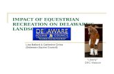 IMPACT OF EQUESTRIAN RECREATION ON DELAWARE ’ S LANDSCAPE Lisa Ballard & Catherine Cirino (Delaware Equine Council) “Liberty” DEC Mascot.