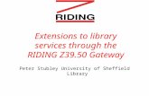 Extensions to library services through the RIDING Z39.50 Gateway Peter Stubley University of Sheffield Library.