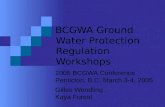 BCGWA Ground Water Protection Regulation Workshops 2005 BCGWA Conference Penticton, B.C. March 3-4, 2005 Gilles Wendling Kaya Forest.