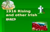 1916 Rising and other Irish wars By Ruairi. G.P.O  The G.P.O was the headquarters for the rising.  During the rising the G.P.O was shot at many times.