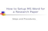 How to Setup MS Word for a Research Paper Steps and Procedures.