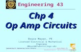 BMayer@ChabotCollege.edu ENGR-43_Lec-04_Op-Amps.ppt 1 Bruce Mayer, PE Engineering-43: Engineering Circuit Analysis Bruce Mayer, PE Licensed Electrical.