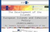 The Development of the Islands European Islands and Cohesion Policy (EUROISLANDS) Pr. Ioannis Spilanis – University of the Aegean – Greece Mariehamn, 7.