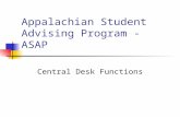 Appalachian Student Advising Program - ASAP Central Desk Functions.