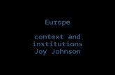 Europe context and institutions Joy Johnson. 2 Europe provokes divisions across political spectrum “In Europe, not run by Europe”