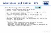 48 625-CD-520-001 Subsystems and CSCIs: DPS Data Processing Subsystem Data Proc 0110001011 0010110010 1101011101 0110001011 Data Processing Subsystem (DPS)