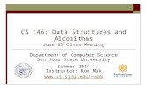 CS 146: Data Structures and Algorithms June 23 Class Meeting Department of Computer Science San Jose State University Summer 2015 Instructor: Ron Mak mak.