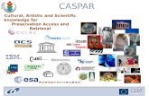 CASPAR Cultural, Artistic and Scientific knowledge for Preservation Access and Retrieval.