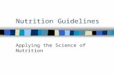 Nutrition Guidelines Applying the Science of Nutrition.