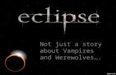 Not just a story about Vampires and Werewolves…..