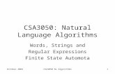 October 2004CSA3050 NL Algorithms1 CSA3050: Natural Language Algorithms Words, Strings and Regular Expressions Finite State Automota.