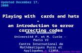 Playing with cards and hats - an introduction to error correcting codes miw/ Updated December 17, 2008 Michel Waldschmidt.
