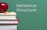 Sentence Structure. Simple Sentence One independent clause and no subordinate clause. May have a compound subject and a compound verb, or both.