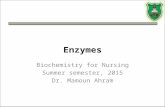 Enzymes Biochemistry for Nursing Summer semester, 2015 Dr. Mamoun Ahram.