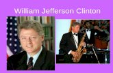 William Jefferson Clinton. Before….and after Bubba’s Childhood Hope, Arkansas William Jefferson Blythe IV (Mom) Virginia Cassidy –Blythe –Clinton –Dwire.