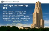 Office of Parent and Family Resources College Parenting 101 Office of Parent and Family Resources Sandy Talbott Parent and Family Liaison â€œThe central