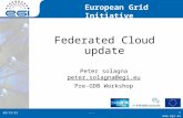Www.egi.eu European Grid Initiative  Federated Cloud update Peter solagna peter.solagna@egi.eu peter.solagna@egi.eu Pre-GDB Workshop 10/11/2015....1.