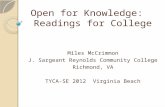 Open for Knowledge: Readings for College Miles McCrimmon J. Sargeant Reynolds Community College Richmond, VA TYCA-SE 2012 Virginia Beach.