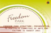 FREEDOM PARK STRUCTURE: PRESENTATION TO PORTFOLIO COMMITTEE OF ARTS AND CULTURE 31 AUGUST 2011.