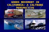 GOODS MOVEMENT IN CALIFORNIA: A CALTRANS PERSPECTIVE.