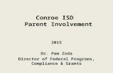 Conroe ISD Parent Involvement 2015 Dr. Pam Zoda Director of Federal Programs, Compliance & Grants.