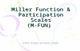 Miller Function & Participation Scales (M-FUN) Alanna Ortego and Karie Snyder.