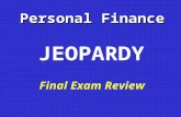 Personal Finance Final Exam Review JEOPARDY 100 Definitions Budgeting Banking Credit Insurance Potpourri 100 200 300 400 500 200 300 400 500 100 200.