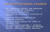 The established Catholic and Protestant churches in the 18 th centuries – 1. Conservative institutions 2. Supported the hierachical sstructure of society.