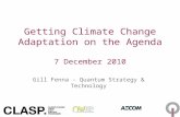 Getting Climate Change Adaptation on the Agenda 7 December 2010 Gill Fenna - Quantum Strategy & Technology.