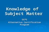 Knowledge of Subject Matter OCPS Alternative Certification Program.
