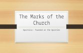The Marks of the Church Apostolic: Founded on the Apostles.