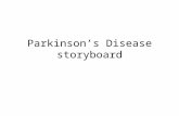 Parkinson’s Disease storyboard. Possible Intro Scenario As an resident at Normal Hospital, you are beginning your rotation in neurology. Your supervisor,