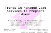 Maternity Care Coalition American Public Health Association – October 2001 Trends in Managed Care Services to Pregnant Women A Case Study of Maternity.