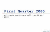 First Quarter 2005 Millipore Conference Call, April 21, 2005