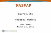 MASFAP CSU/UC/CCC Federal Update Jeff Baker March 25, 2011.