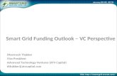 Smart Grid Funding Outlook – VC Perspective Dharmesh Thakker Vice President Advanced Technology Ventures (ATV Capital) dthakker@atvcapital.com.