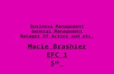 Business Management General Management Manager Of Actors and etc. Macie Brashier EFC 1 5 th.