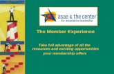 The Member Experience Take full advantage of all the resources and exciting opportunities your membership offers.